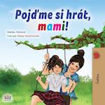 Let's play, Mom! (Czech Children's Book)