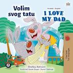 I Love My Dad (Croatian English Bilingual Children's Book)