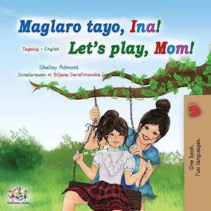 Let's play, Mom! (Tagalog English Bilingual Book for Kids)