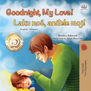 Goodnight, My Love! (English Croatian Bilingual Book for Kids)