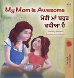 My Mom is Awesome (English Punjabi Bilingual Children's Book - Gurmukhi)