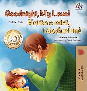 Goodnight, My Love! (English Albanian Bilingual Book for Kids)