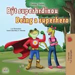 Being a Superhero (Czech English Bilingual Book for Kids)