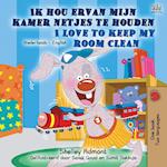 I Love to Keep My Room Clean (Dutch English Bilingual Children's Book)