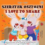 I Love to Share (Hungarian English Bilingual Children's Book)