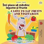 I Love to Eat Fruits and Vegetables (Romanian English Bilingual Children's Book)