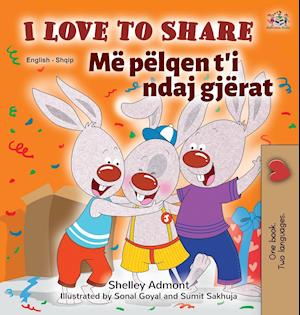 I Love to Share (English Albanian Bilingual Book for Kids)