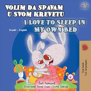 I Love to Sleep in My Own Bed (Serbian English Bilingual Book for Kids)