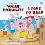 I Love to Help (Croatian English Bilingual Book for Kids)