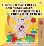 I Love to Eat Fruits and Vegetables (English Albanian Bilingual Book for Kids)