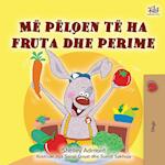 I Love to Eat Fruits and Vegetables (Albanian Children's Book)