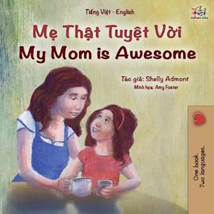 My Mom is Awesome (Vietnamese English Bilingual Book for Kids)