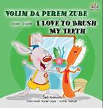 I Love to Brush My Teeth (Serbian English Bilingual Children's Book -Latin Alphabet)