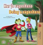 Being a Superhero (Albanian English Bilingual Book for Kids)