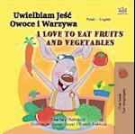 Uwielbiam Jesc Owoce i Warzywa I Love to Eat Fruits and Vegetables