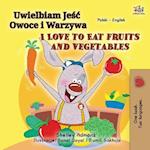 I Love to Eat Fruits and Vegetables (Polish English Bilingual Book for Kids)