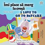 I Love to Go to Daycare (Romanian English Bilingual Children's book)