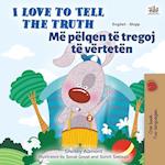 I Love to Tell the Truth (English Albanian Bilingual Children's Book)