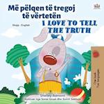 I Love to Tell the Truth (Albanian English Bilingual Children's Book)