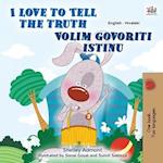 I Love to Tell the Truth (English Croatian Bilingual Children's Book)