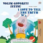 I Love to Tell the Truth (Croatian English Bilingual Children's Book)