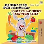 I Love to Eat Fruits and Vegetables (Swedish English Bilingual Book for Kids)