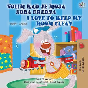 I Love to Keep My Room Clean (Serbian English Bilingual Children's Book - Latin alphabet)