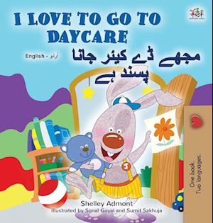 I Love to Go to Daycare (English Urdu Bilingual Book for Kids)