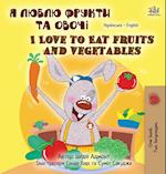 I Love to Eat Fruits and Vegetables (Ukrainian English Bilingual Children's Book)