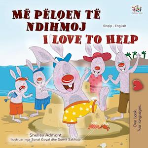 I Love to Help (Albanian English Bilingual Book for Kids)