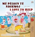 I Love to Help (Albanian English Bilingual Book for Kids)