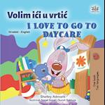 Volim ici u vrtic I Love to Go to Daycare