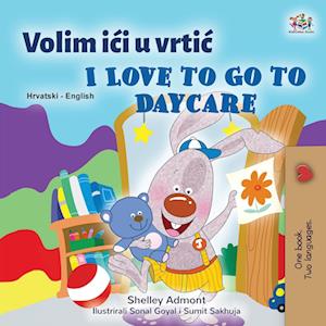 I Love to Go to Daycare (Croatian English Bilingual Book for Kids)