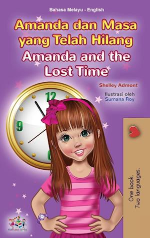 Amanda and the Lost Time (Malay English Bilingual Book for Kids)