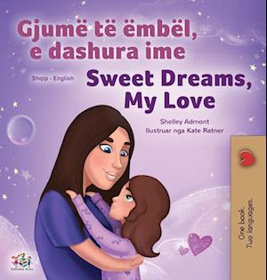 Sweet Dreams, My Love (Albanian English Bilingual Book for Kids)