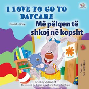 I Love to Go to Daycare (English Albanian Bilingual Book for Kids)