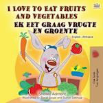 I Love to Eat Fruits and Vegetables (English Afrikaans Bilingual Book for Kids)