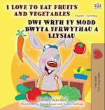 I Love to Eat Fruits and Vegetables (English Welsh Bilingual Book for Kids)