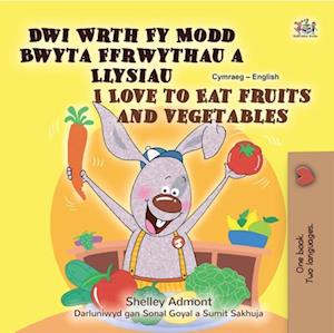 Dwi Wrth Fy Modd Bwyta Ffrwythau a Llysiau I Love to Eat Fruits and Vegetables