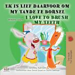 I Love to Brush My Teeth (Afrikaans English Bilingual Children's Book)