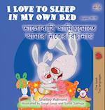 I Love to Sleep in My Own Bed (English Bengali Bilingual Children's Book)