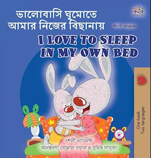 I Love to Sleep in My Own Bed (Bengali English Bilingual Book for Kids)