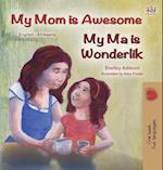 My Mom is Awesome (English Afrikaans Bilingual Book for Kids)