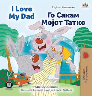 I Love My Dad (English Macedonian Bilingual Book for Kids)