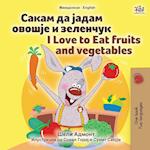 I Love to Eat Fruits and Vegetables (Macedonian English Bilingual Book for Kids)