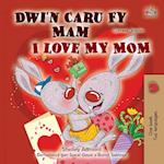 I Love My Mom (Welsh English Bilingual Children's Book)