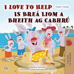 I Love to Help (English Irish Bilingual Children's Book)