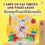 I Love to Eat Fruits and Vegetables (English Thai Bilingual Children's Book)
