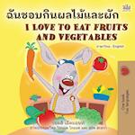 I Love to Eat Fruits and Vegetables (Thai English Bilingual Book for Kids)