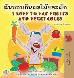 I Love to Eat Fruits and Vegetables (Thai English Bilingual Book for Kids)